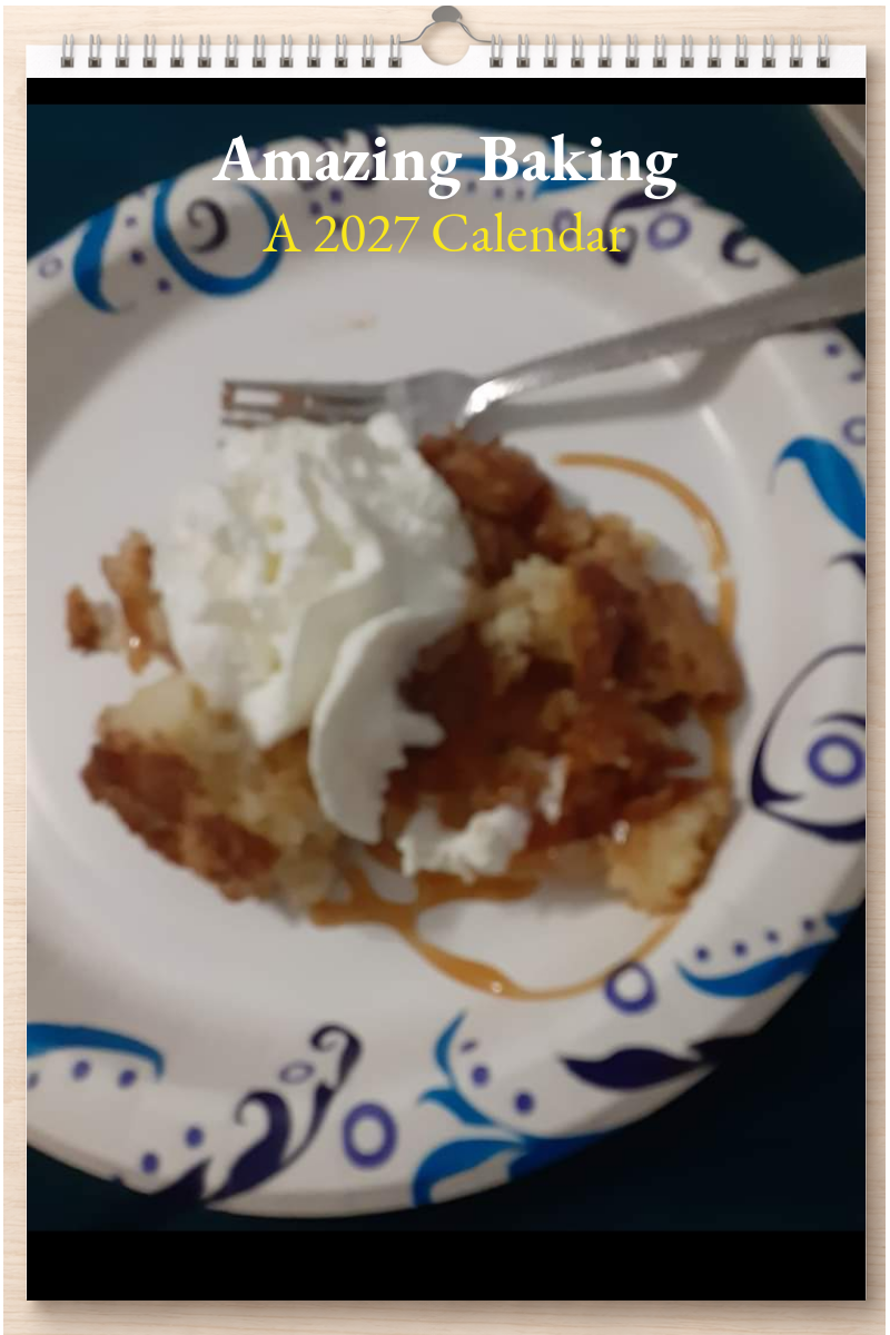 Amazing Baking: A 2027 Calendar