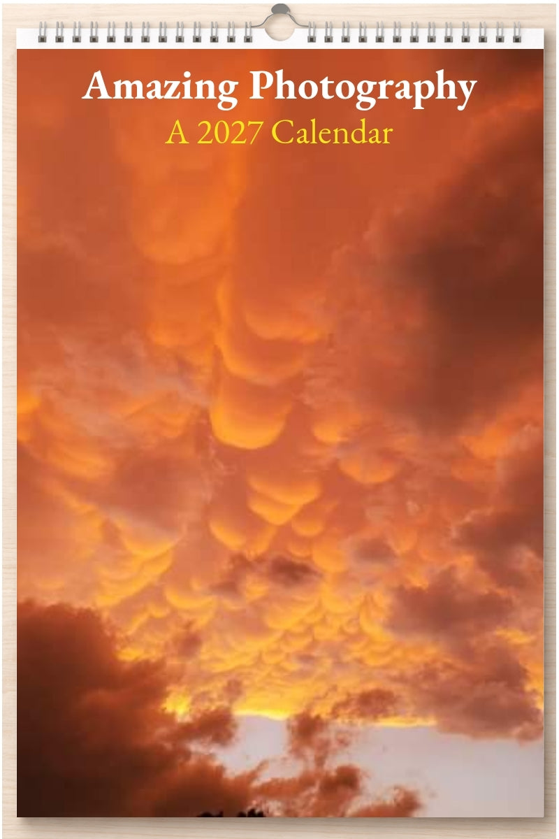 Amazing Photography: A 2027 Calendar
