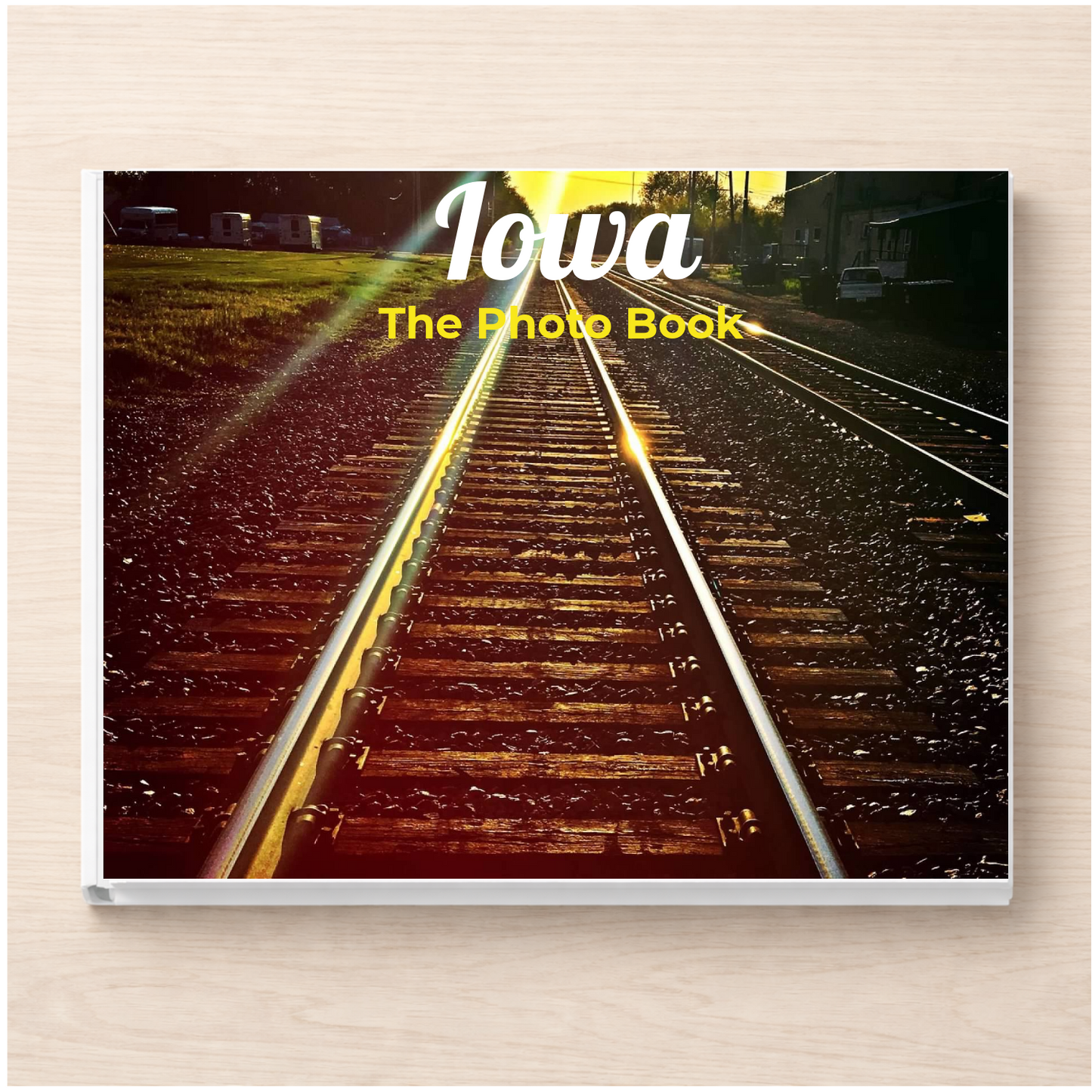 Iowa: The Photo Book