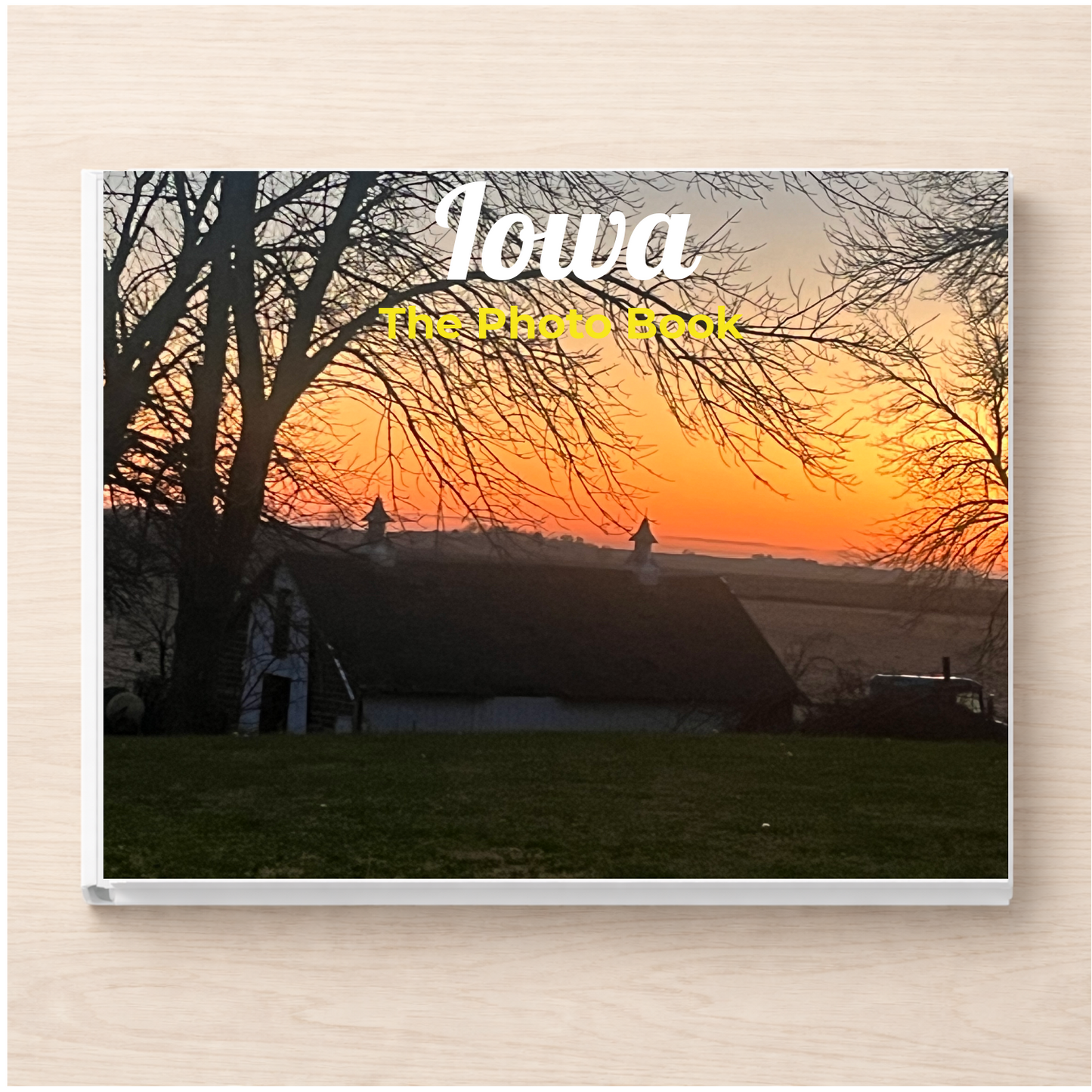 Iowa: The Photo Book