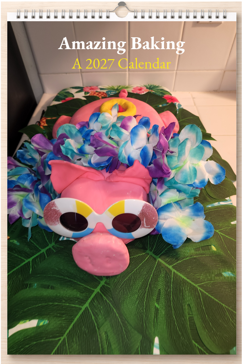 Amazing Baking: A 2027 Calendar