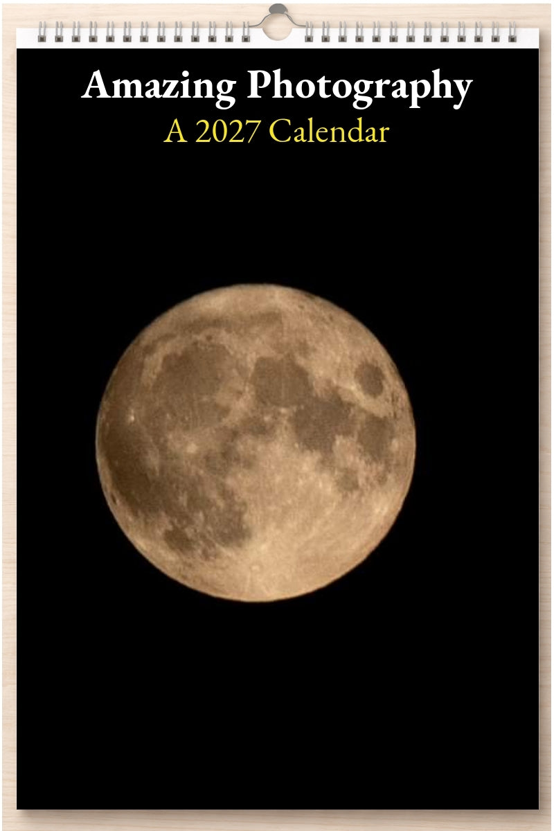 Amazing Photography: A 2027 Calendar