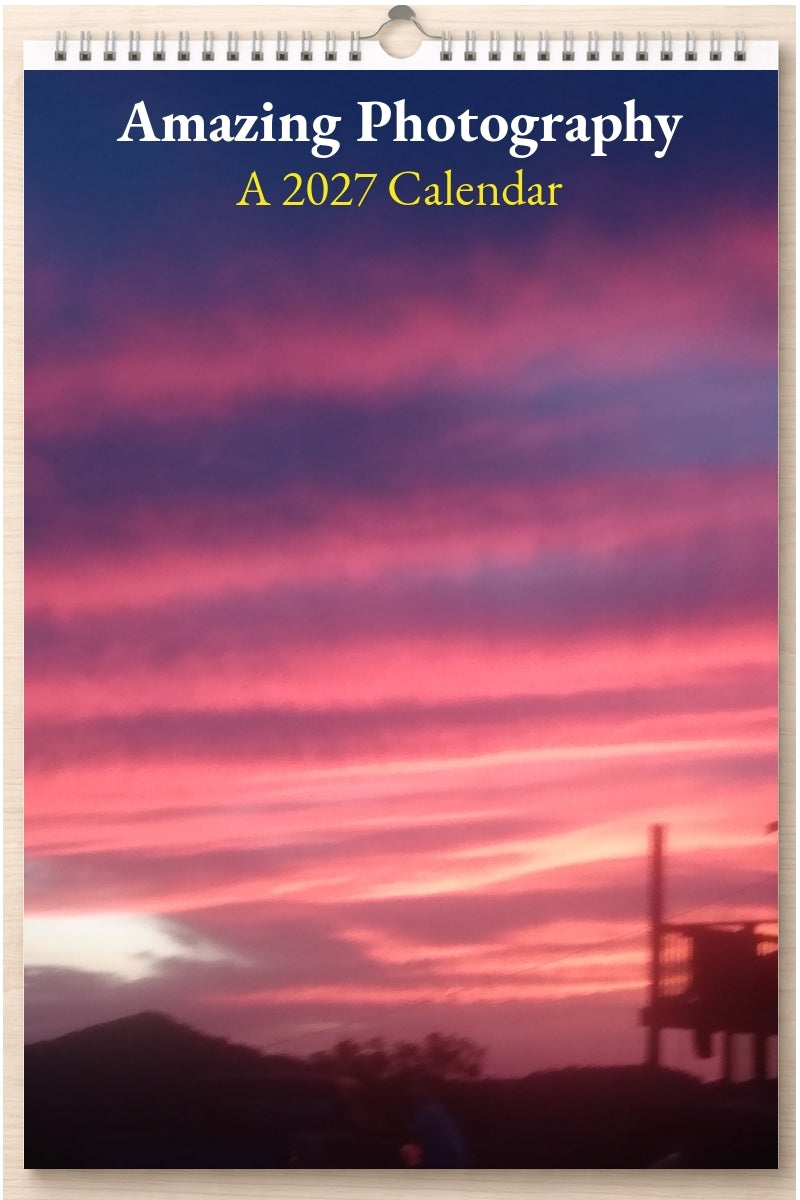 Amazing Photography: A 2027 Calendar