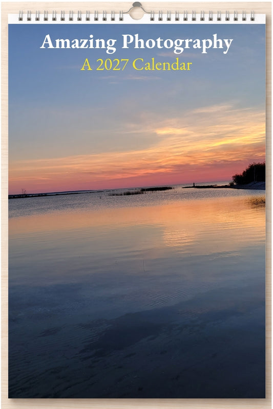 Amazing Photography: A 2027 Calendar