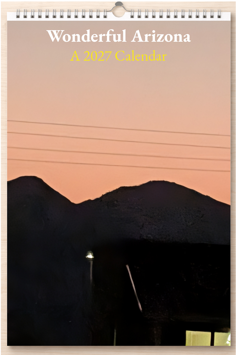 Wonderful Arizona: A 2027 Calendar