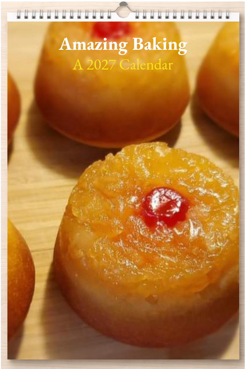 Amazing Baking: A 2027 Calendar