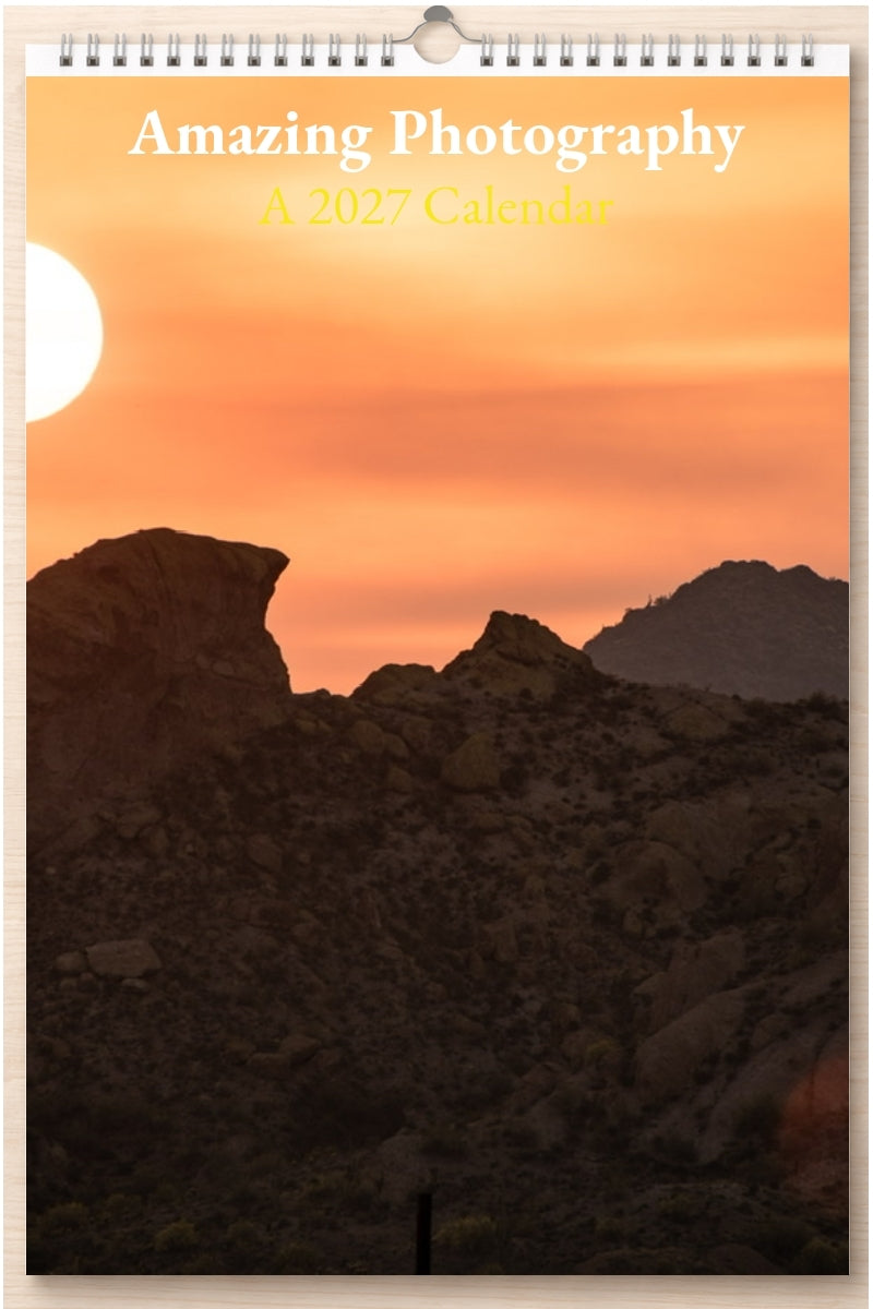 Amazing Photography: A 2027 Calendar