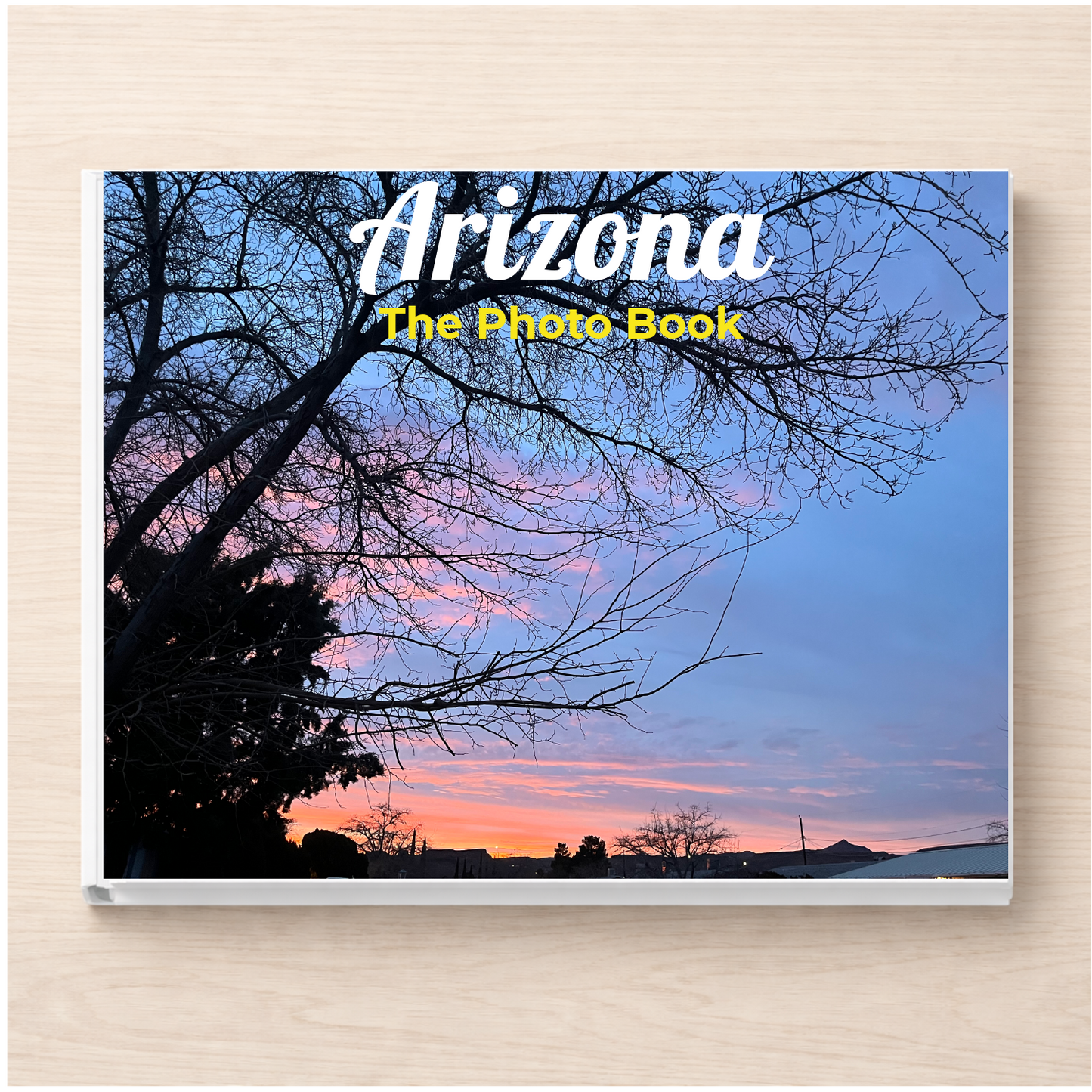 Arizona: The Photo Book