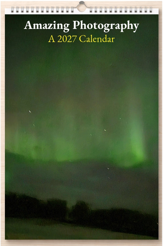Amazing Photography: A 2027 Calendar