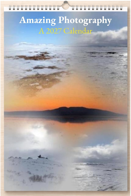 Amazing Photography: A 2027 Calendar