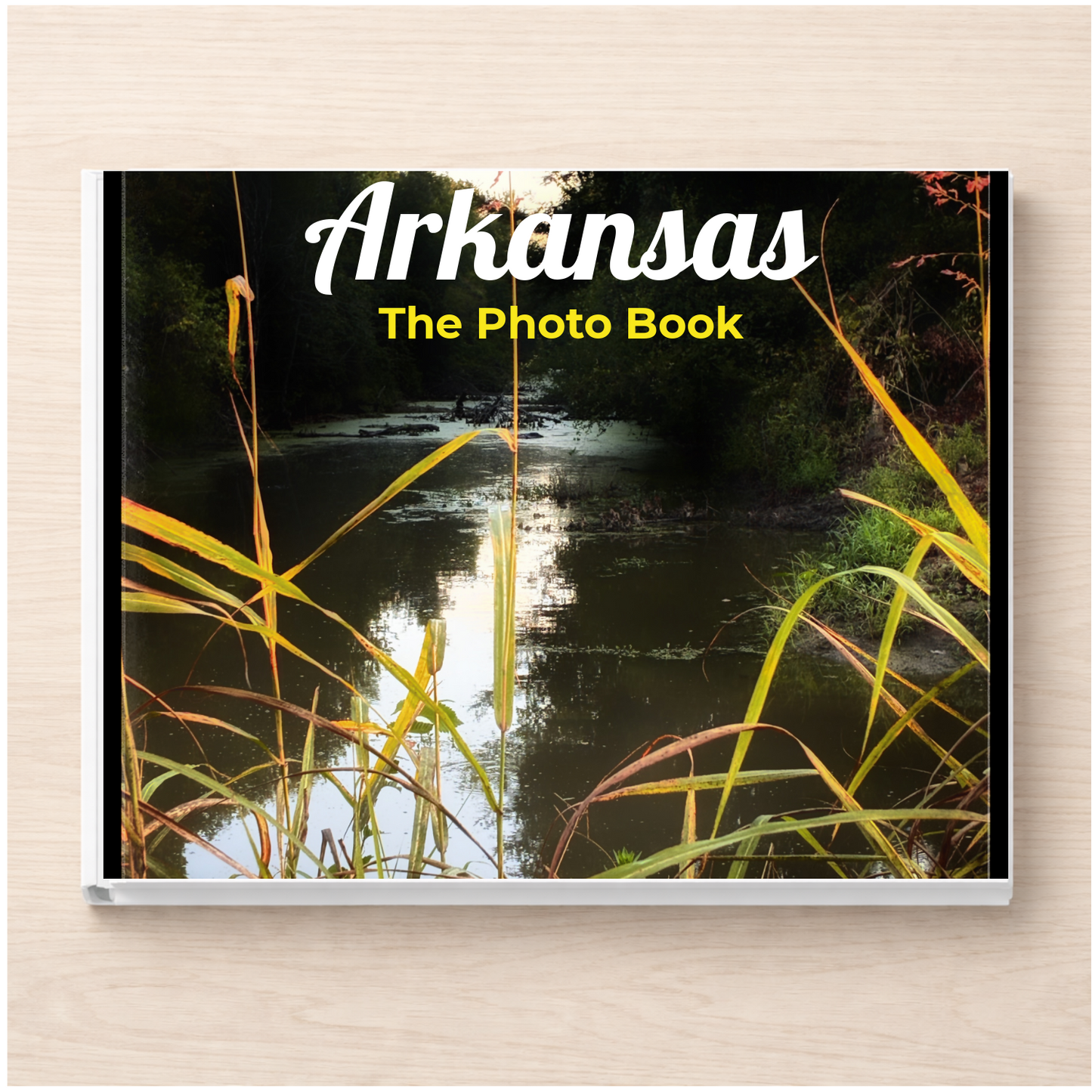 Arkansas: The Photo Book