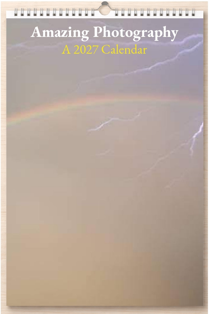 Amazing Photography: A 2027 Calendar