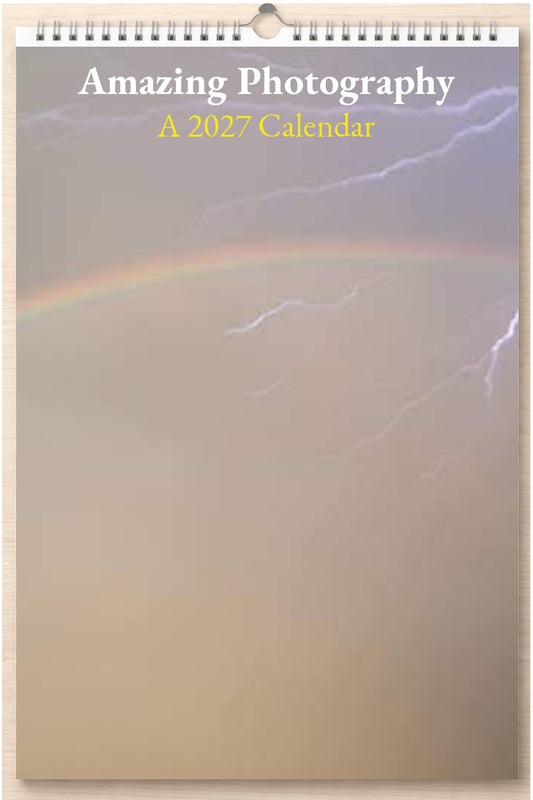 Amazing Photography: A 2027 Calendar