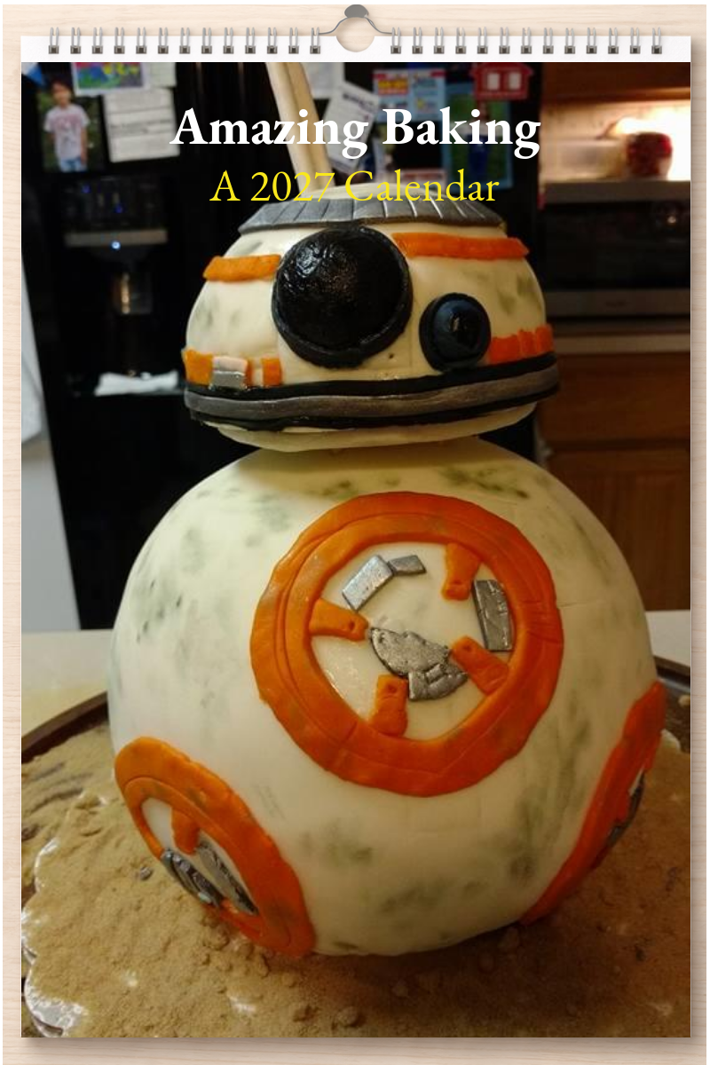 Amazing Baking: A 2027 Calendar