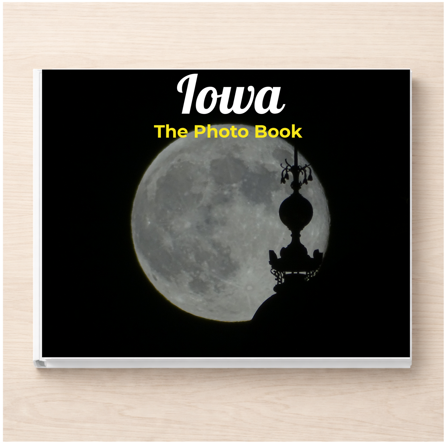 Iowa: The Photo Book