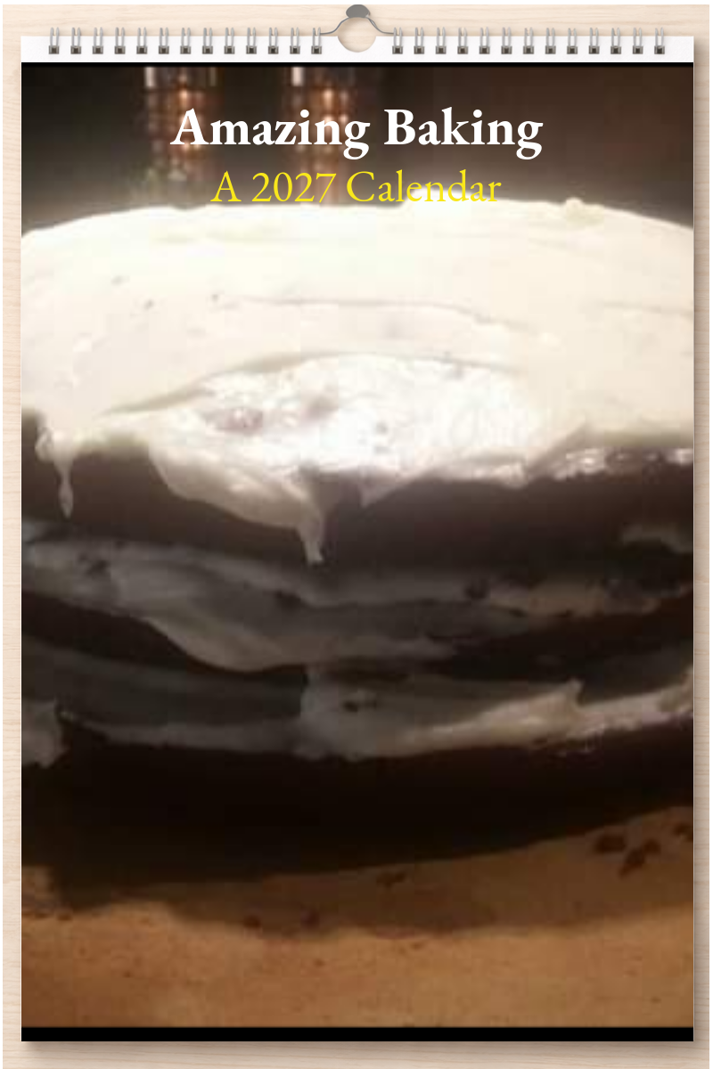 Amazing Baking: A 2027 Calendar