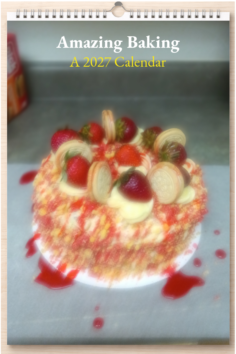Amazing Baking: A 2027 Calendar