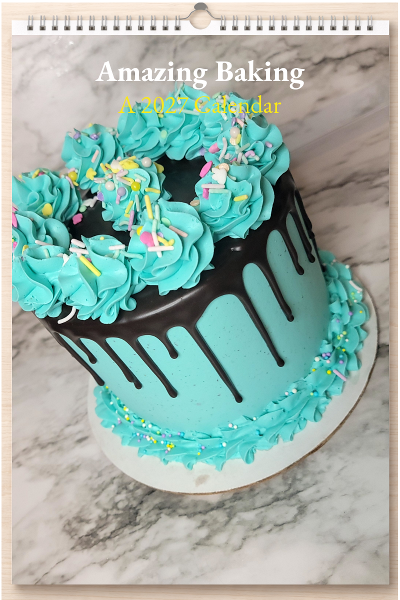 Amazing Baking: A 2027 Calendar