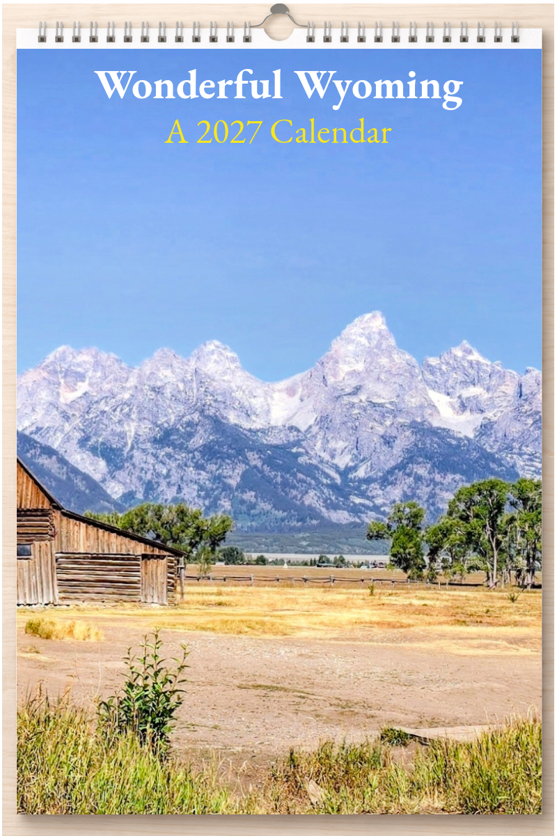 Wonderful Wyoming: A 2027 Calendar