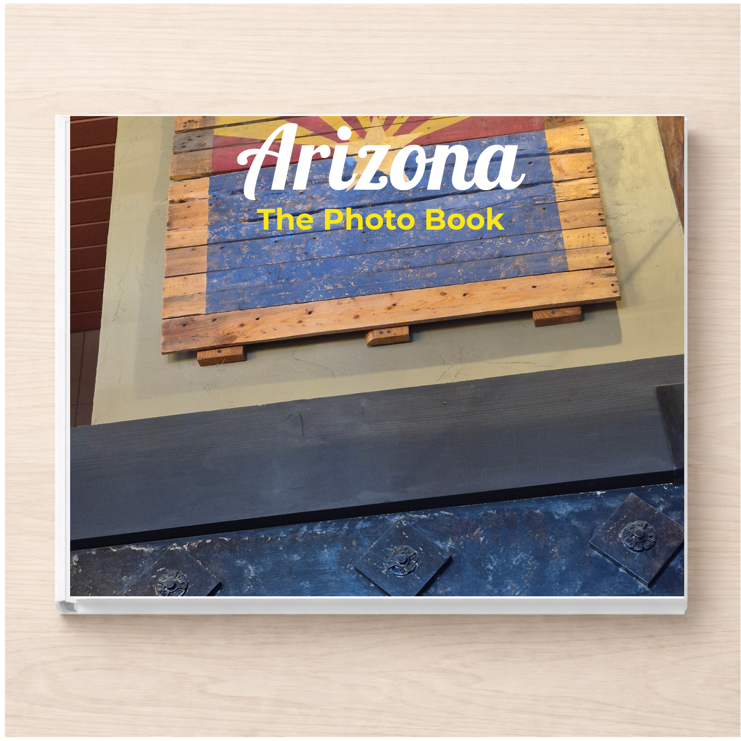 Arizona: The Photo Book