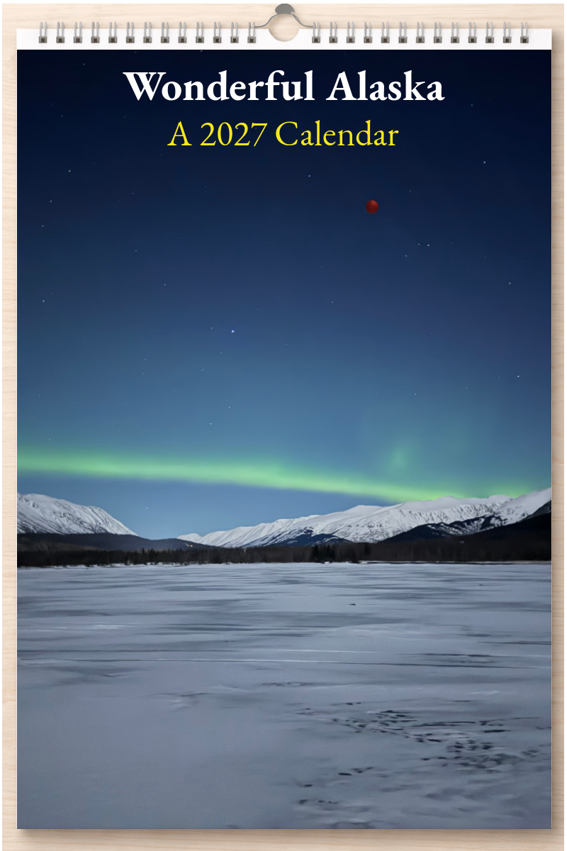 Wonderful Alaska: A 2027 Calendar