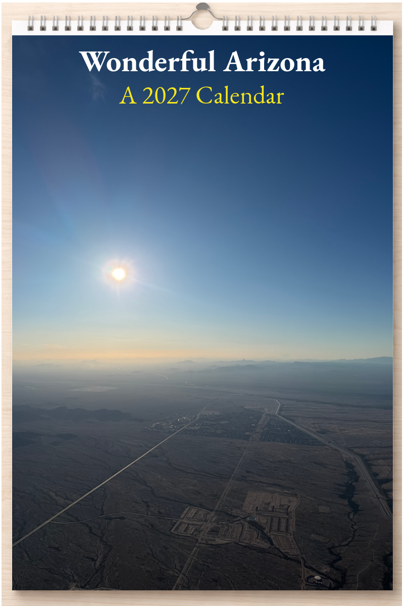 Wonderful Arizona: A 2027 Calendar