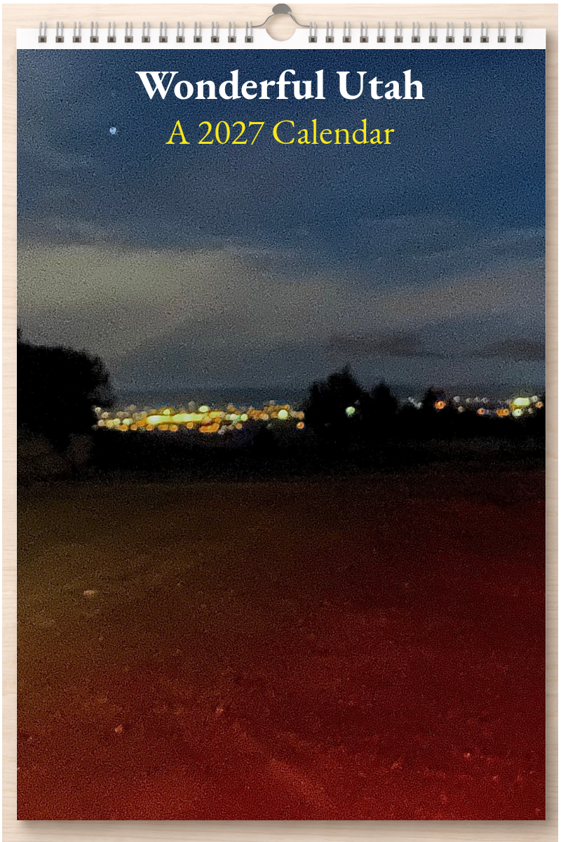 Wonderful Utah: A 2027 Calendar