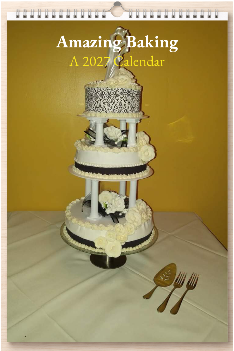 Amazing Baking: A 2027 Calendar
