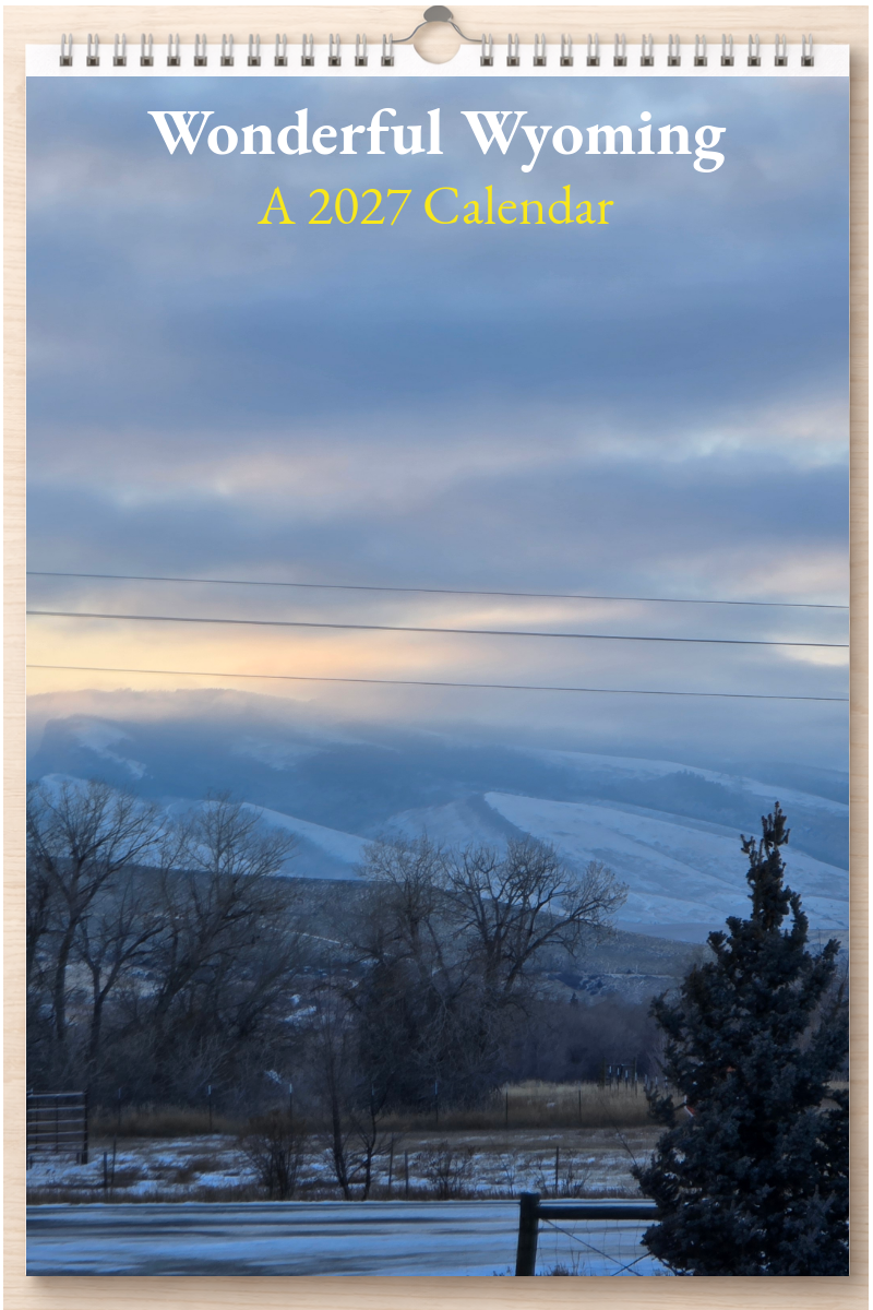 Wonderful Wyoming: A 2027 Calendar
