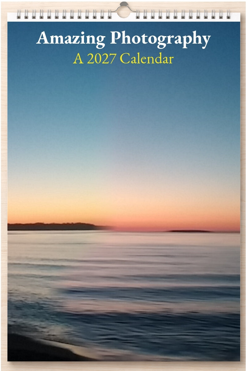 Amazing Photography: A 2027 Calendar