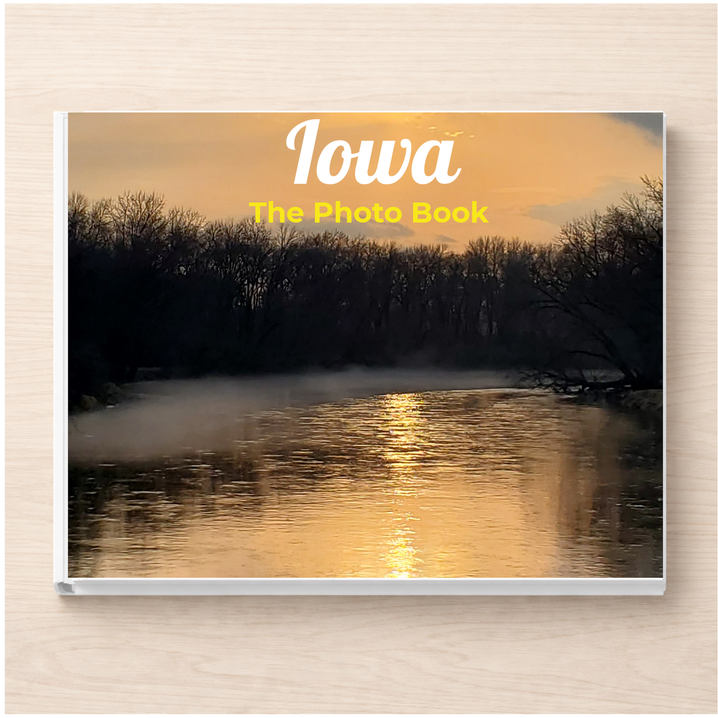 Iowa: The Photo Book