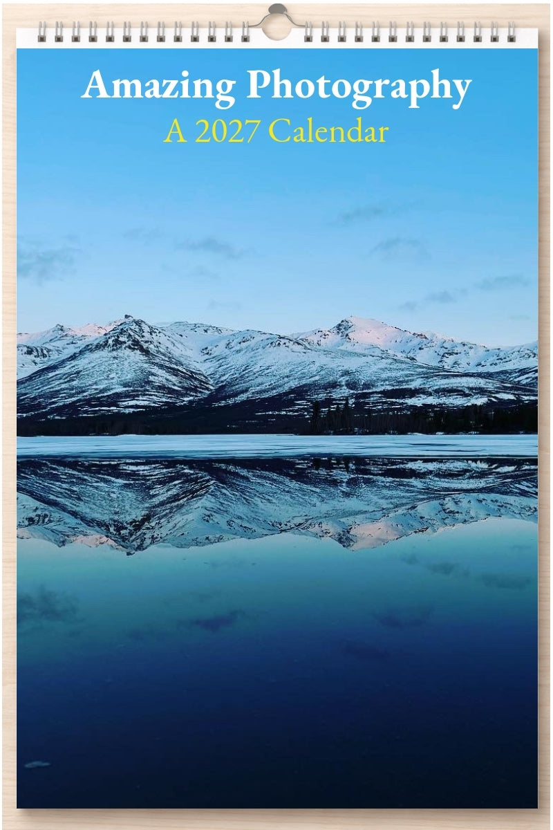 Amazing Photography: A 2027 Calendar