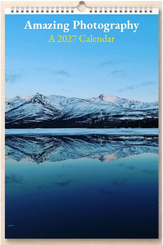 Amazing Photography: A 2027 Calendar