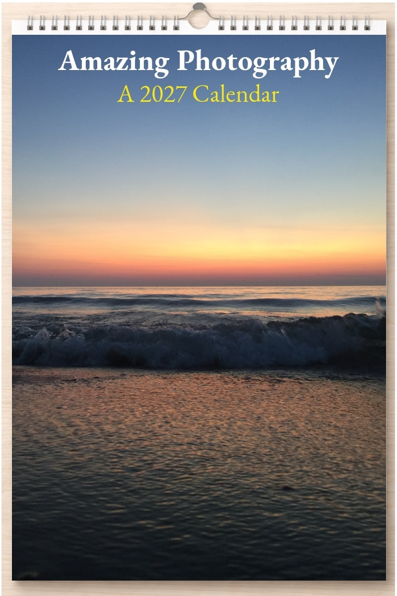 Amazing Photography: A 2027 Calendar