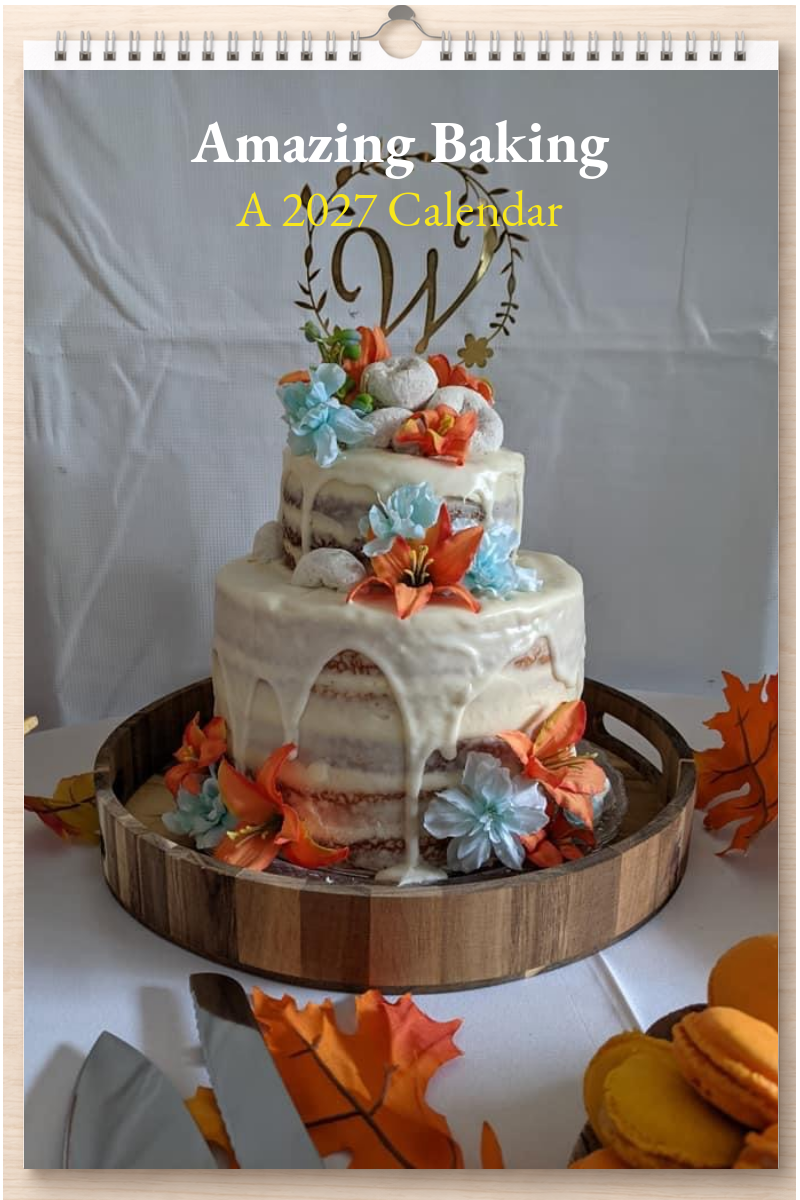 Amazing Baking: A 2027 Calendar