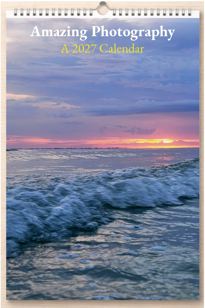 Amazing Photography: A 2027 Calendar