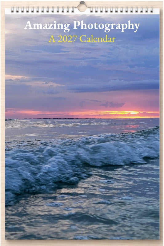 Amazing Photography: A 2027 Calendar