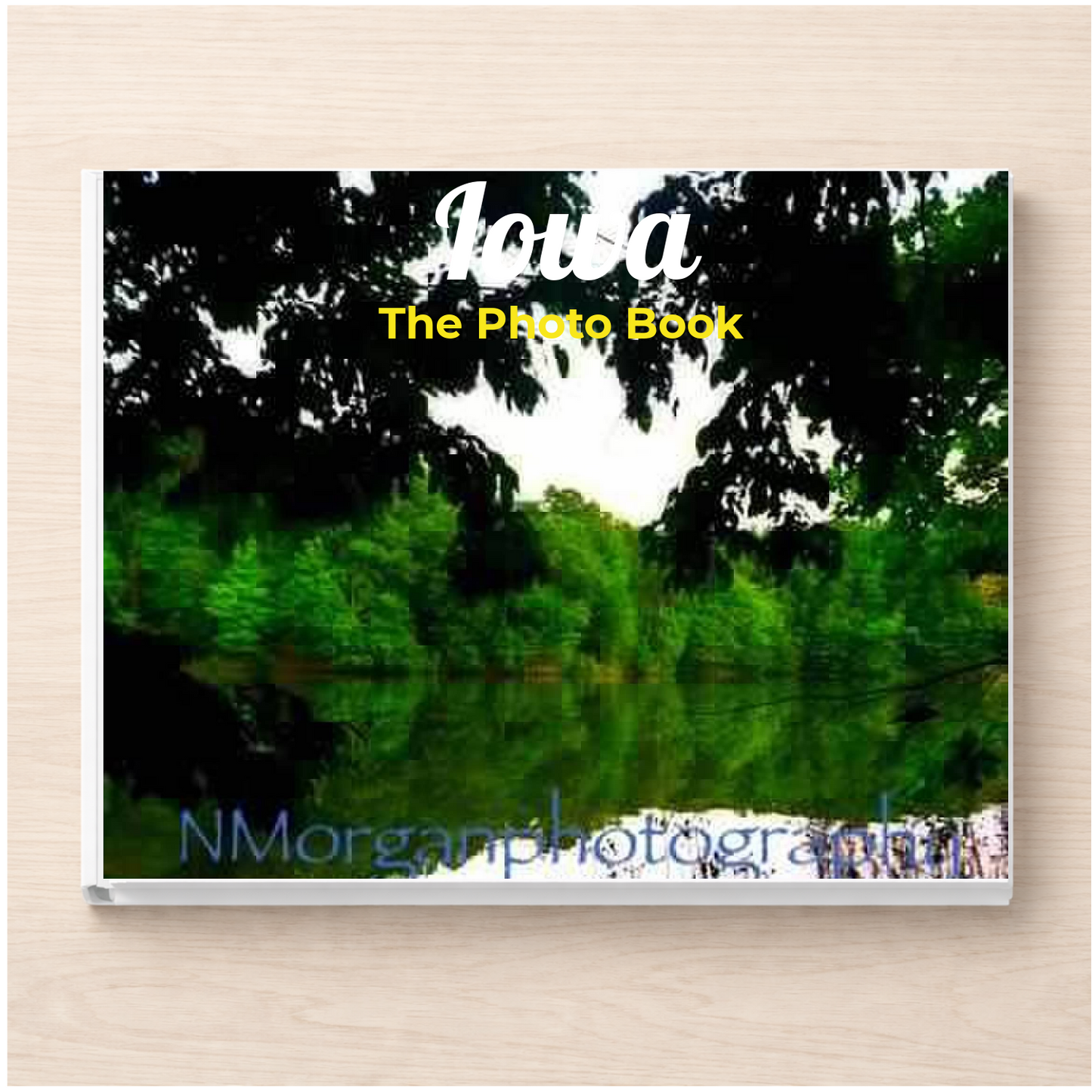 Iowa: The Photo Book