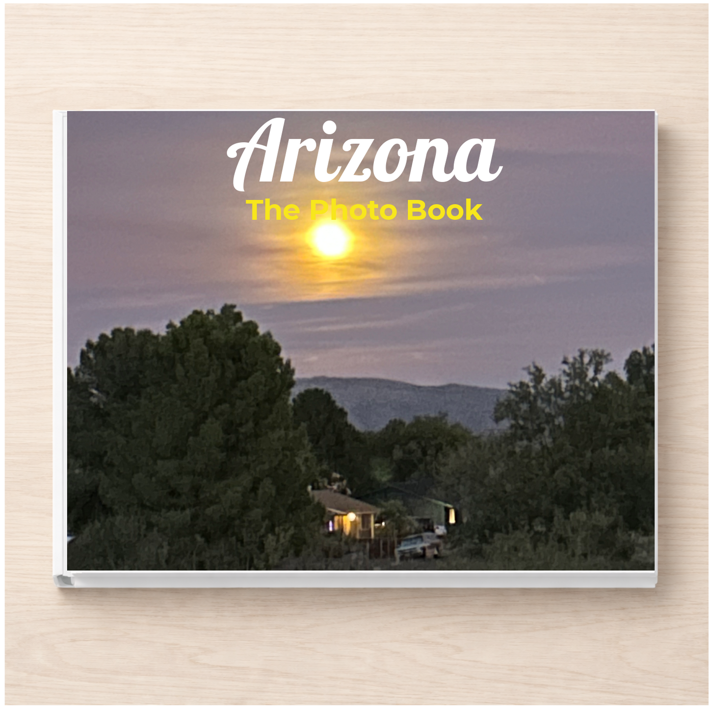 Arizona: The Photo Book