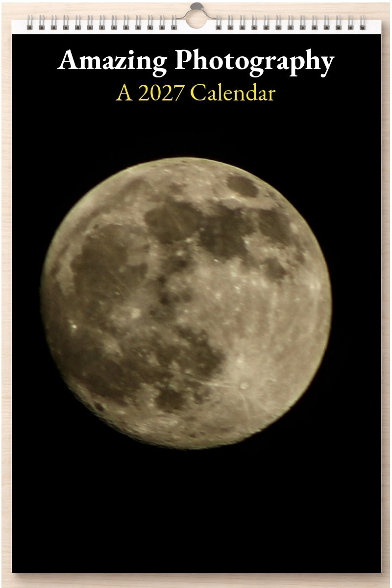 Amazing Photography: A 2027 Calendar