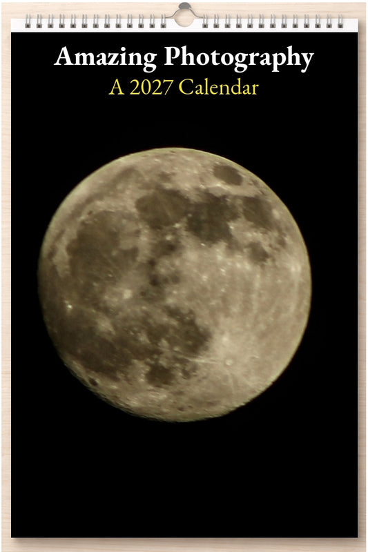 Amazing Photography: A 2027 Calendar