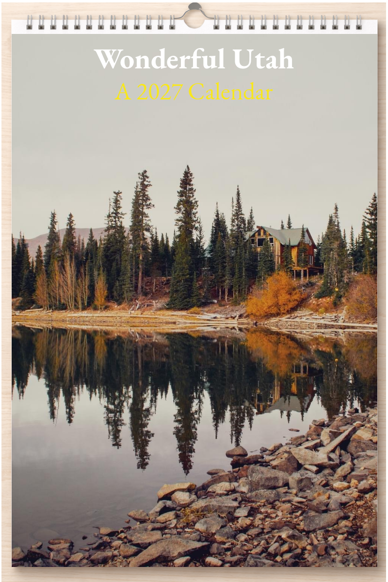 Wonderful Utah: A 2027 Calendar