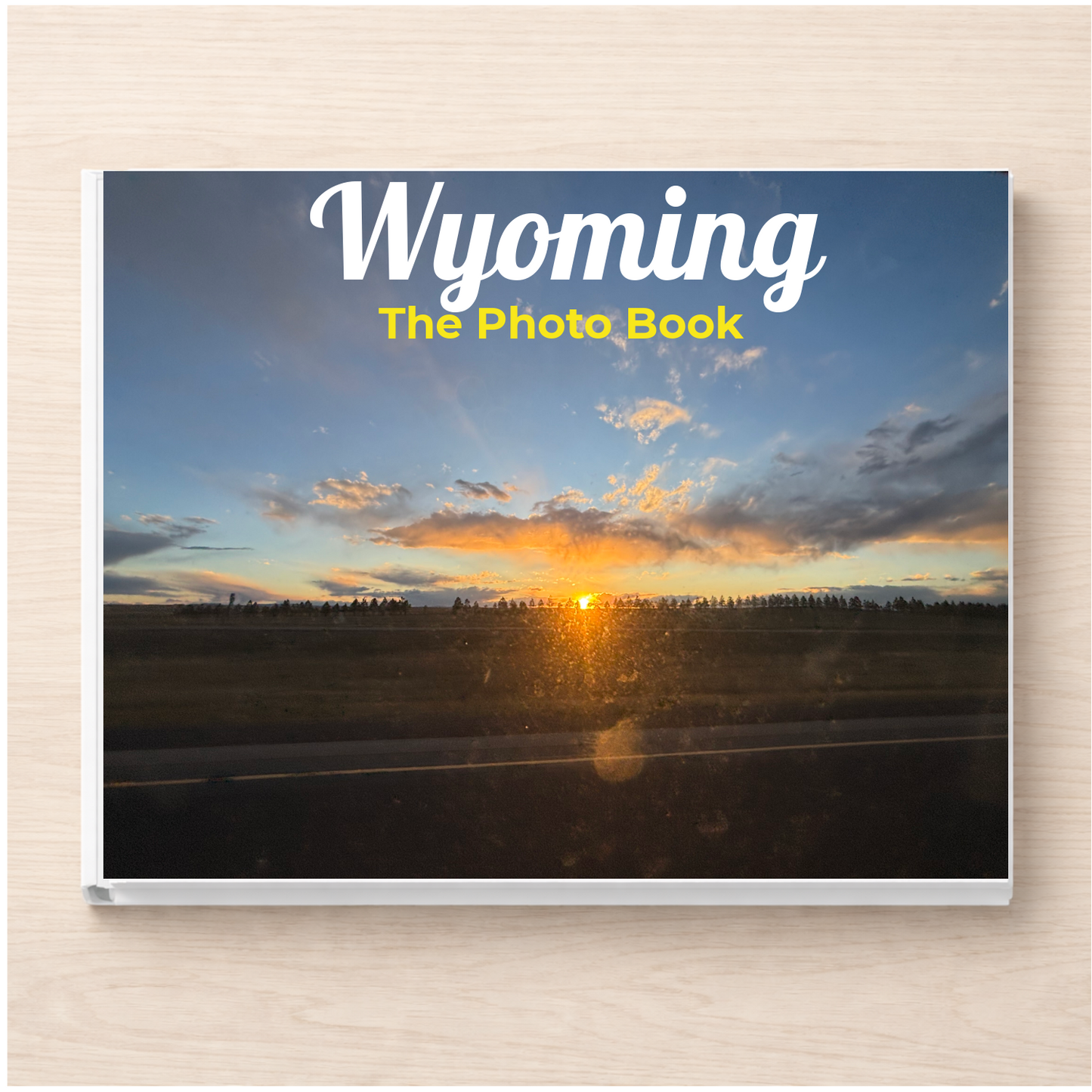 Wyoming: The Photo Book