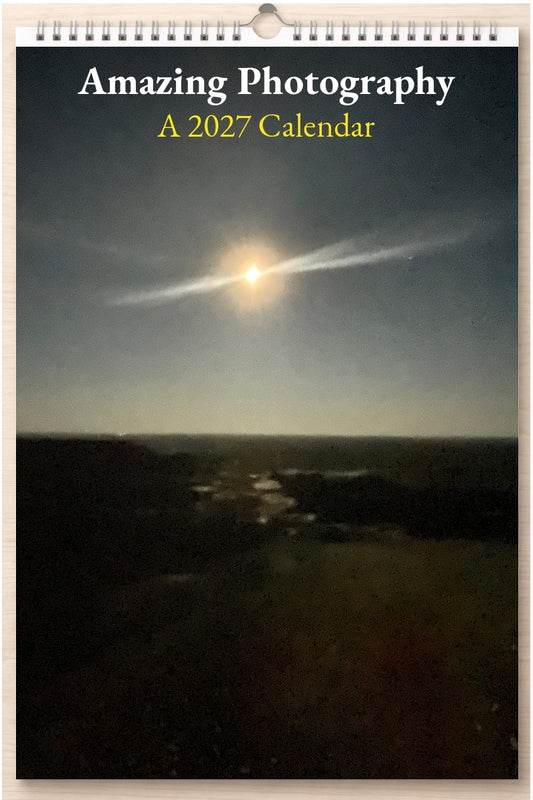 Amazing Photography: A 2027 Calendar