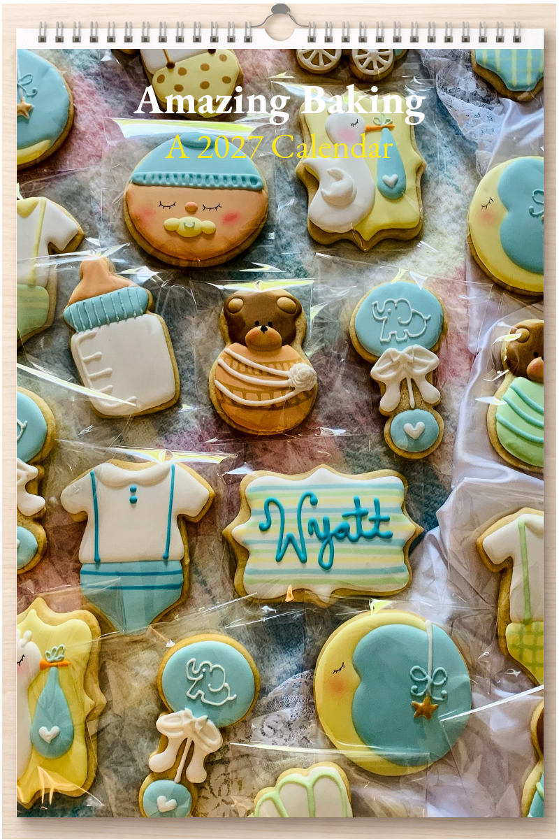 Amazing Baking: A 2027 Calendar