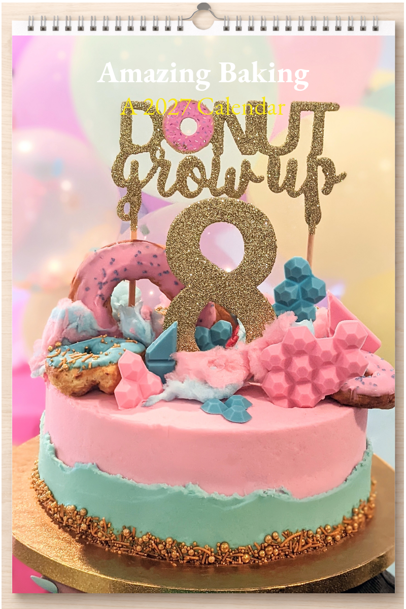 Amazing Baking: A 2027 Calendar