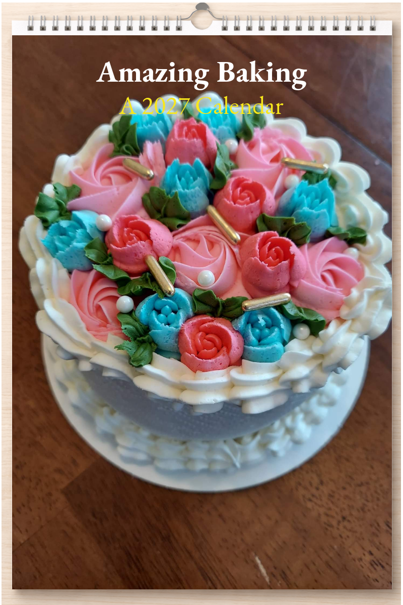 Amazing Baking: A 2027 Calendar