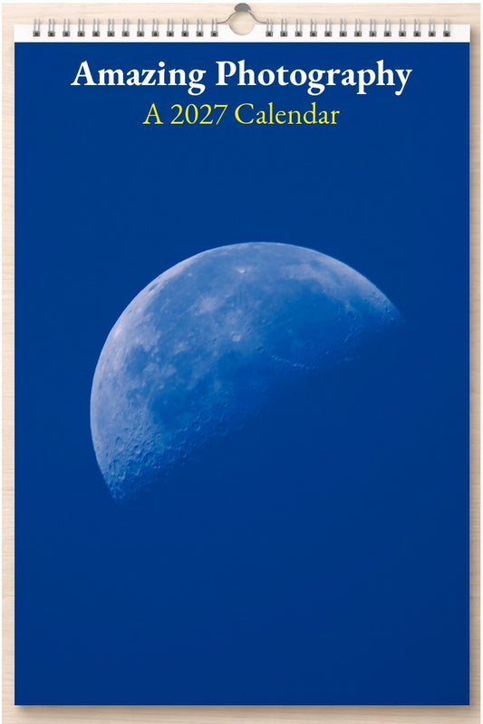 Amazing Photography: A 2027 Calendar