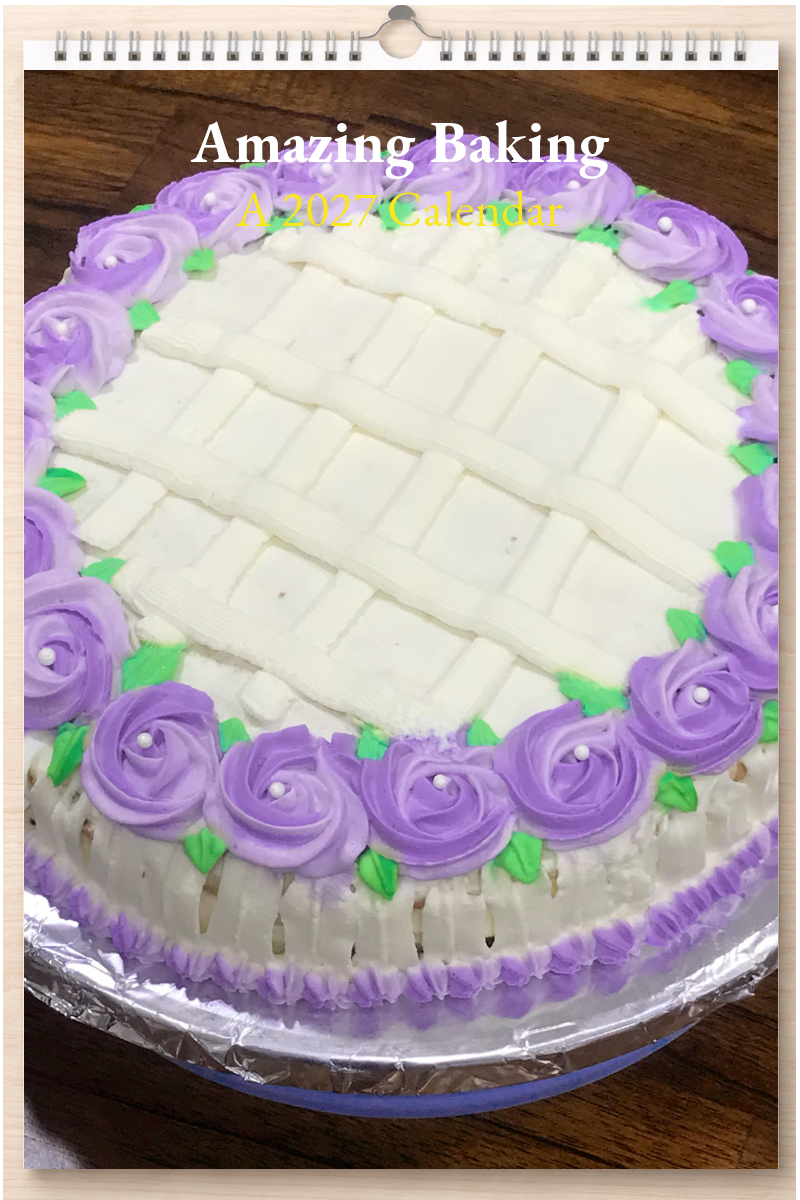 Amazing Baking: A 2027 Calendar