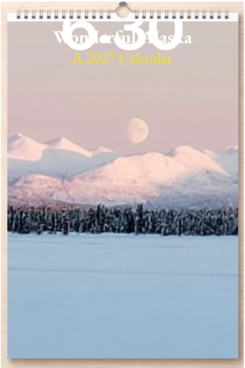 Wonderful Alaska: A 2027 Calendar